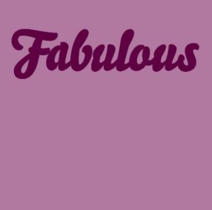 fabulous